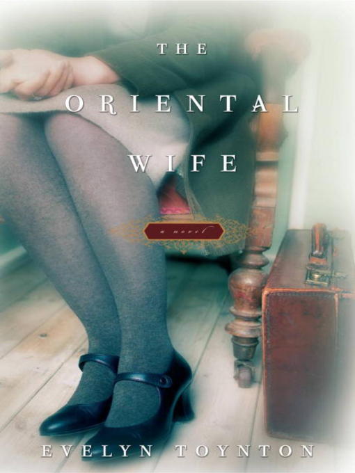 Title details for The Oriental Wife by Evelyn Toynton - Wait list